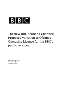 BBC Scotland Channel: Proposed Variation to Ofcom’S Operating Licence for the BBC’S Public Services