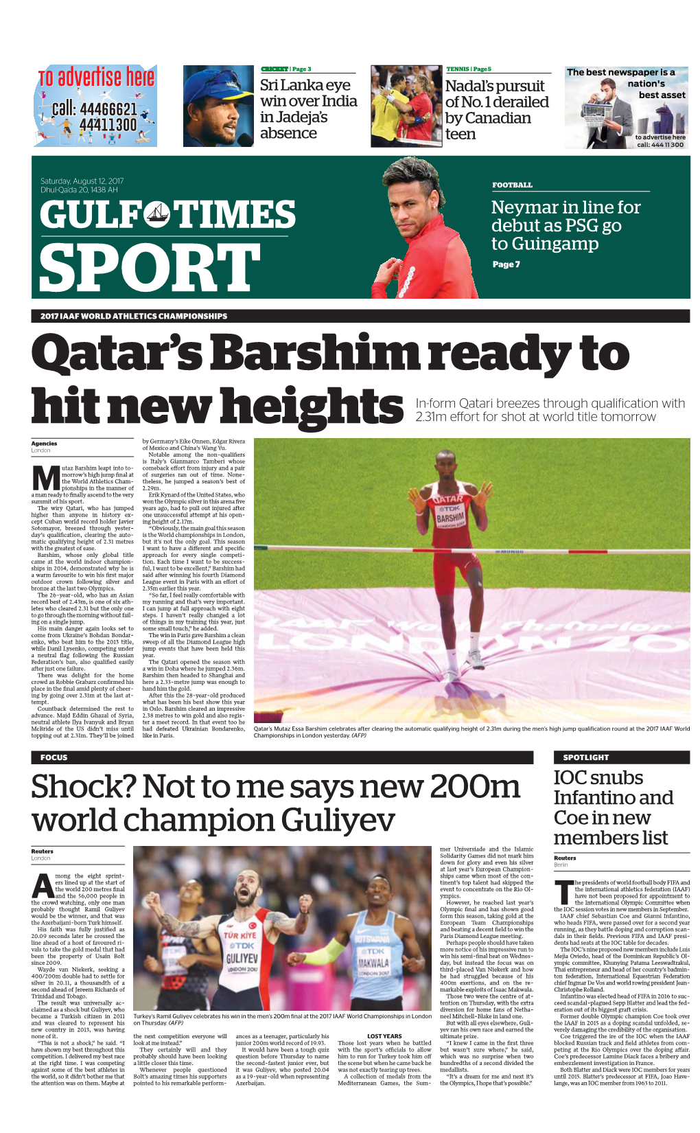 Neymar in Line for GULF TIMES Debut As PSG Go to Guingamp SPORT Page 7 2017 IAAF WORLD ATHLETICS CHAMPIONSHIPS Qatar’S Barshim Ready To