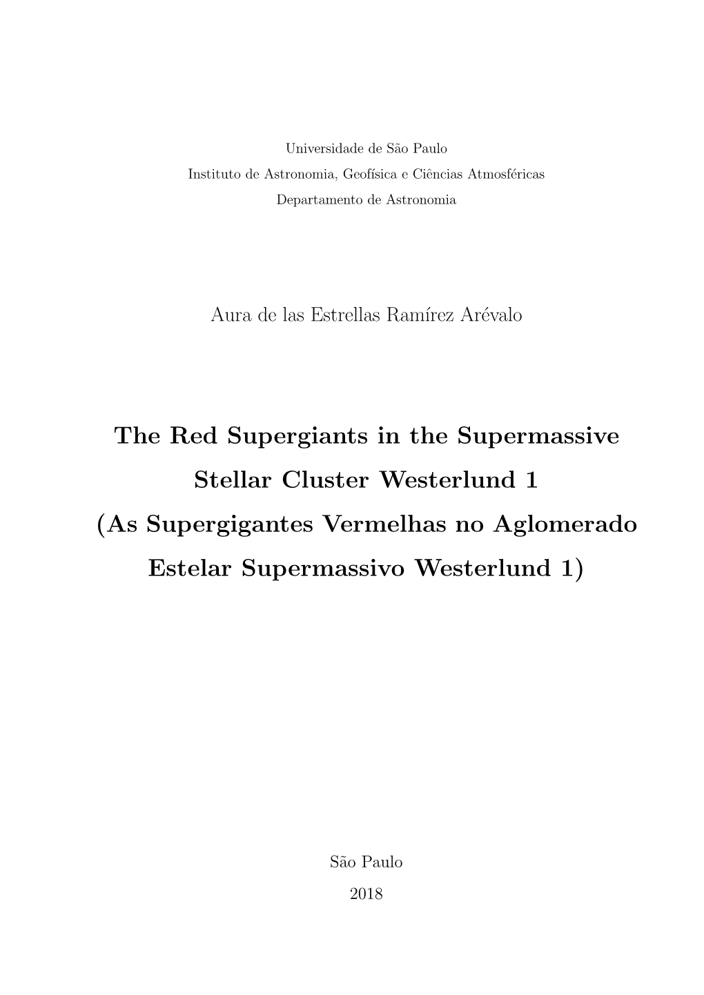 The Red Supergiants in the Supermassive Stellar Cluster Westerlund 1 (As Supergigantes Vermelhas No Aglomerado Estelar Supermassivo Westerlund 1)