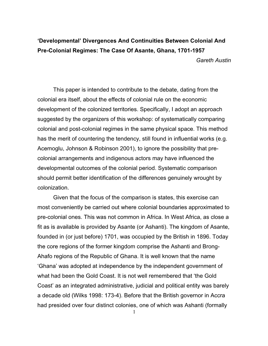 Divergences and Continuities Between Colonial and Pre-Colonial Regimes: the Case of Asante, Ghana, 1701-1957 Gareth Austin