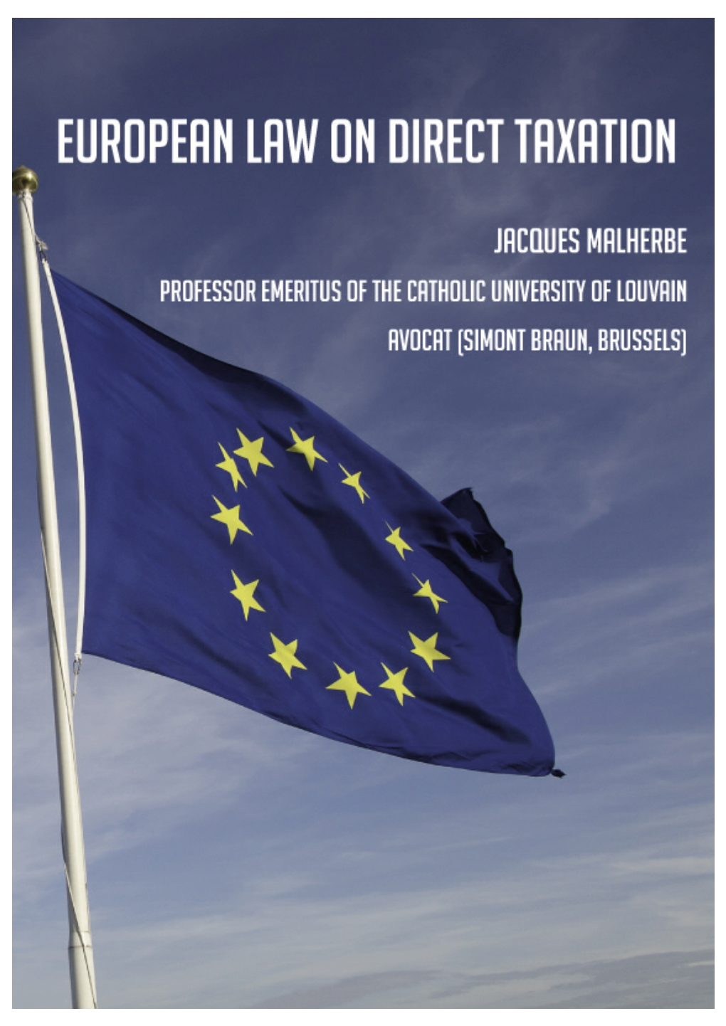 European Law on Direct Taxation, Jacques Malherbe, Professor
