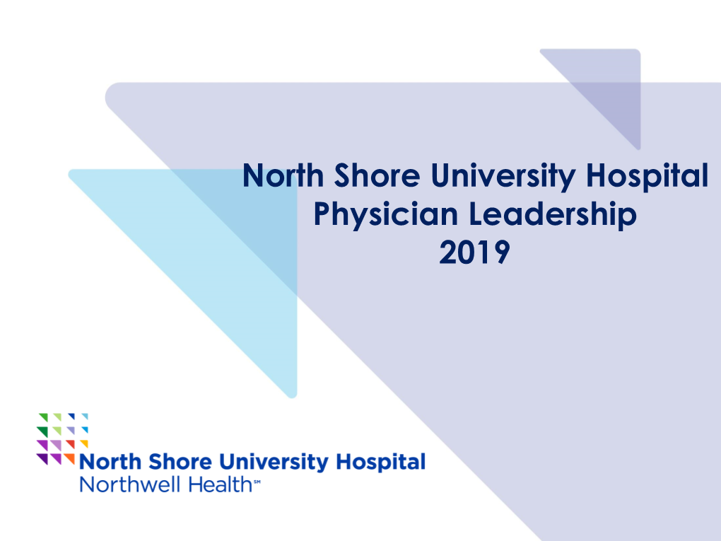 North Shore University Hospital Physician Leadership 2019 Alessandro Bellucci, MD, FACP Executive Director