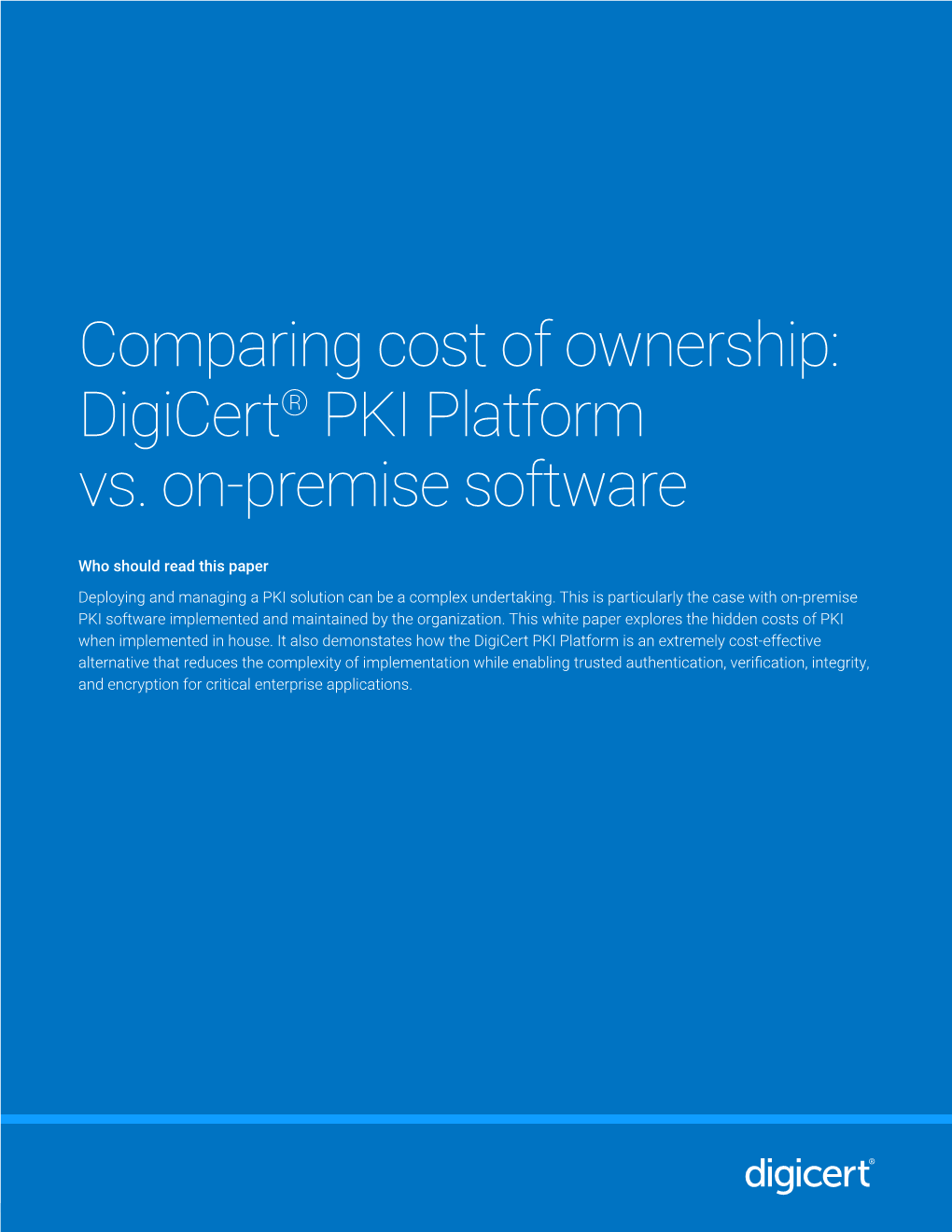 Comparing Cost of Ownership: Digicert® PKI Platform Vs. On-Premise Software