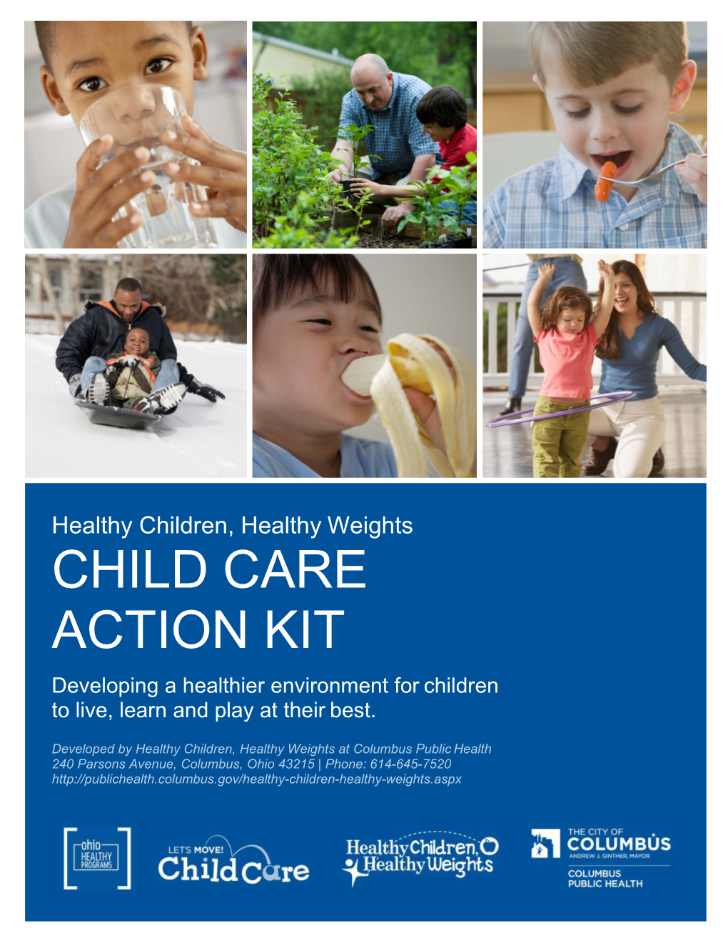 CHILD CARE ACTION KIT Developing a Healthier Environment for Children to Live, Learn and Play at Their Best