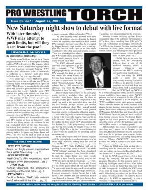 New Saturday Night Show to Debut with Live Format with Later Timeslot, a Money-Generator (Shotgun Saturday Ppvs.) the Ratings Were Disappointing for the Program