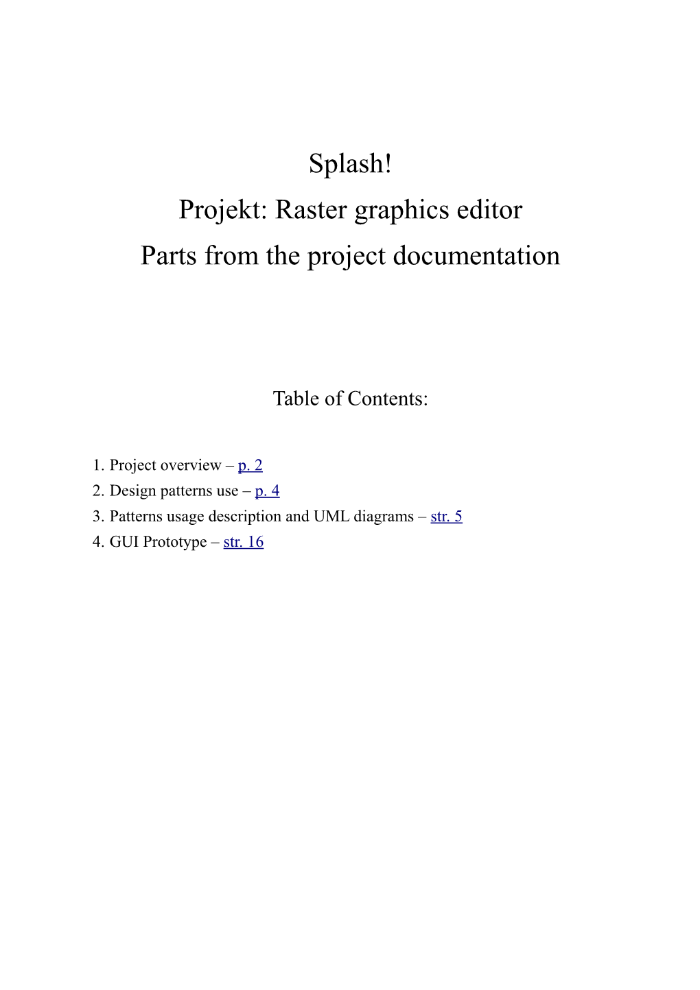 Splash! Projekt: Raster Graphics Editor Parts from the Project Documentation
