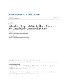 When Everything Feels Like the Horror Movies: the Ghostliness of Queer Youth Futurity Derritt Am Son University of Calgary, Derritt.Mason@Ucalgary.Ca