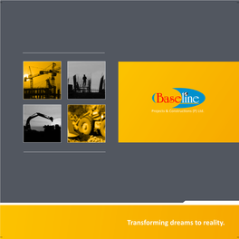 Transforming Dreams to Reality. Baseline Projects & Constructions (P) Ltd