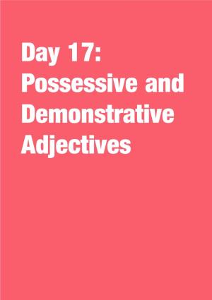 Day 17: Possessive and Demonstrative Adjectives LESSON 17: Possessive and Demonstrative Adjectives