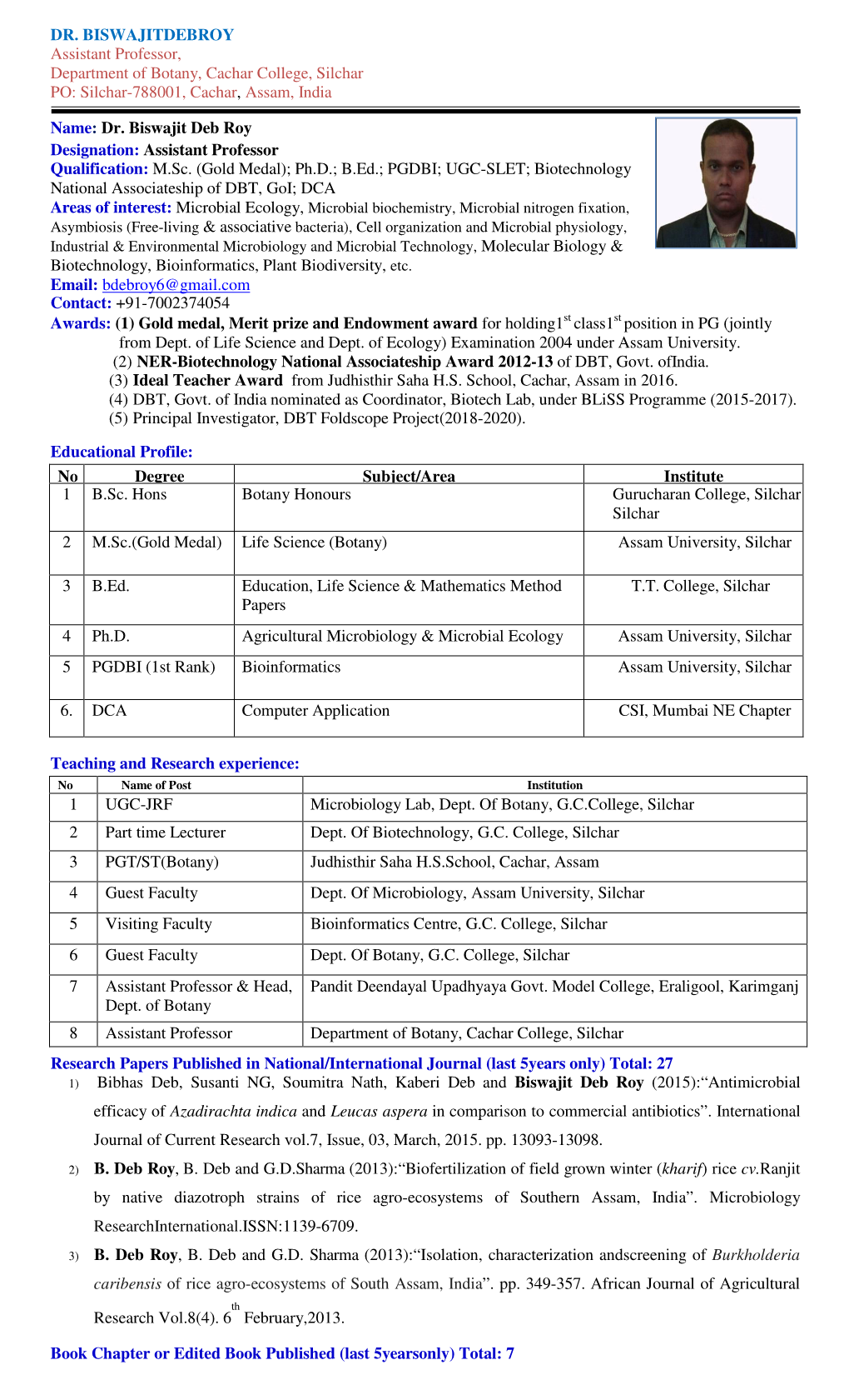 DR. BISWAJITDEBROY Assistant Professor, Department of Botany, Cachar College, Silchar PO: Silchar-788001, Cachar, Assam, India N