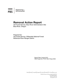 Removal Action Report US Forest Service, Blue River Administration Site Blue River, Oregon