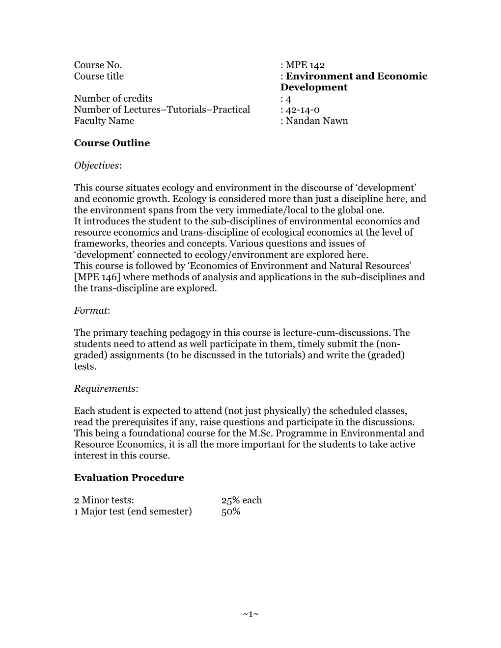 Environment and Economic Development Number of Credits : 4 Number of Lectures–Tutorials–Practical : 42-14-0 Faculty Name : Nandan Nawn