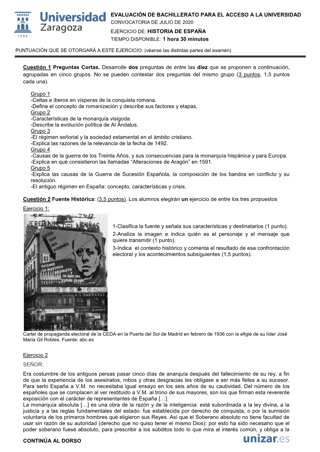 EVALUACIÓN DE BACHILLERATO PARA EL ACCESO a LA UNIVERSIDAD CONVOCATORIA DE JULIO DE 2020 EJERCICIO DE: HISTORIA DE ESPAÑA TIEMPO DISPONIBLE: 1 Hora 30 Minutos