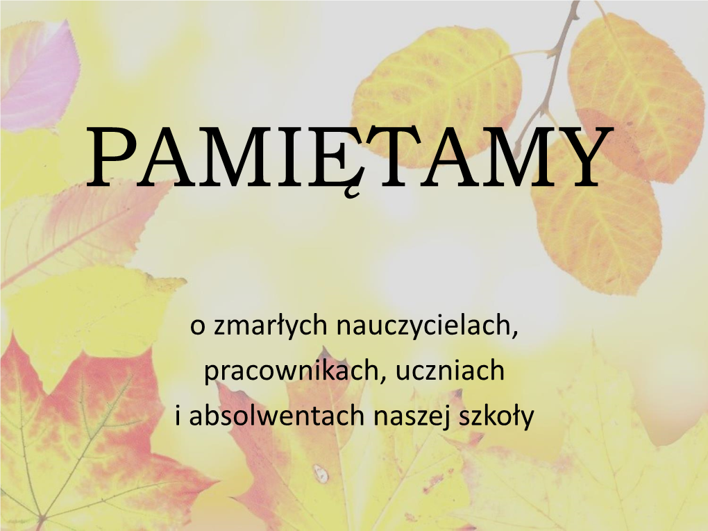 O Zmarłych Nauczycielach, Pracownikach, Uczniach I Absolwentach Naszej Szkoły