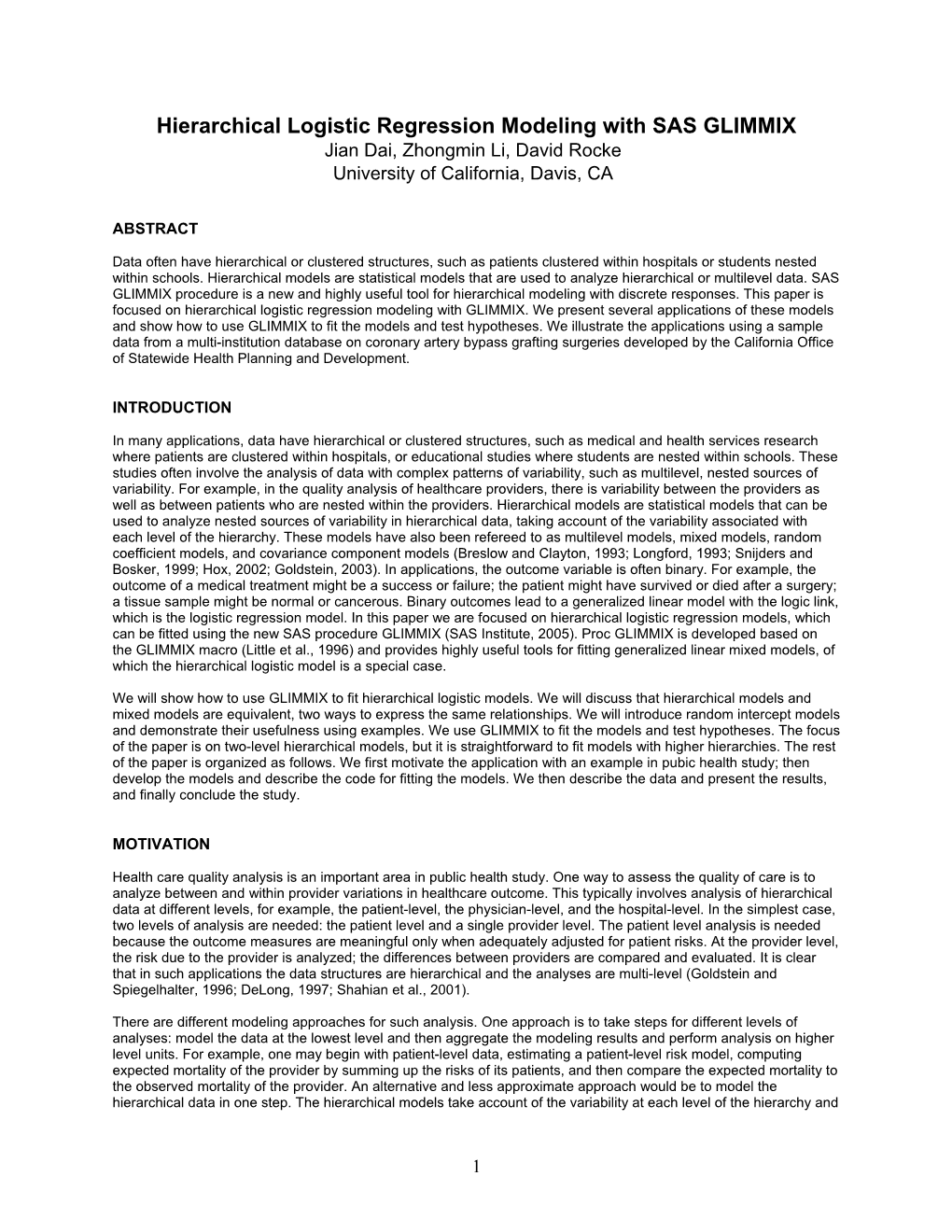 Hierarchical Logistic Regression Modeling with SAS GLIMMIX Jian Dai, Zhongmin Li, David Rocke University of California, Davis, CA