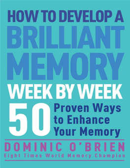 How to Develop a Brilliant Memory Week by Week: 52 Proven Ways