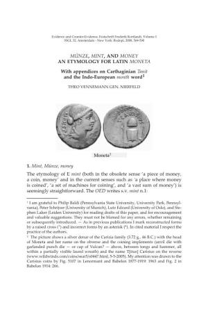 MÜNZE, MINT, and MONEY an ETYMOLOGY for LATIN MONETA with Appendices on Carthaginian Tanit and the Indo-European Month Word1 Fi