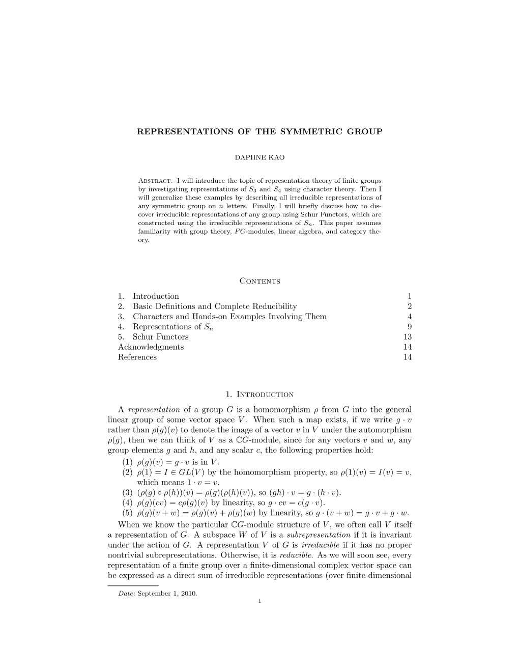 REPRESENTATIONS of the SYMMETRIC GROUP Contents 1. Introduction 1 2. Basic Definitions and Complete Reducibility 2 3. Characters