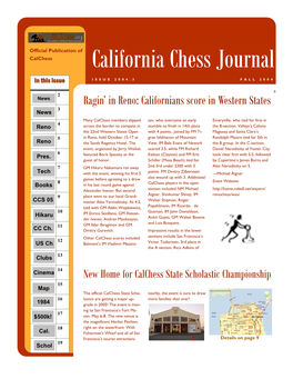 California Chess Journal in This Issue ISSUE 2004.3 FALL 2004 S 2 Ragin’ in Reno: Californians Score in Western States 3