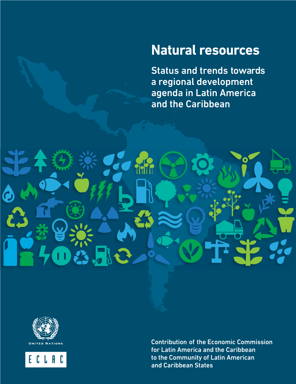 Natural Resources: Status and Trends Towards a Regional Development Agenda in Latin America and the Caribbean