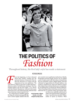 THE POLITICS of Fashion Throughout History, the First Lady’S Style Has Made a Statement