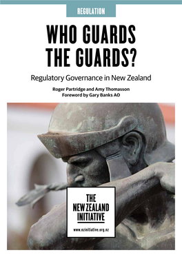 REGULATION WHO GUARDS the GUARDS? Regulatory Governance in New Zealand