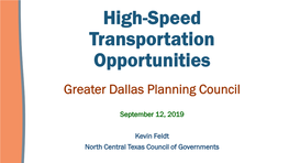 High-Speed Transportation Opportunities Greater Dallas Planning Council