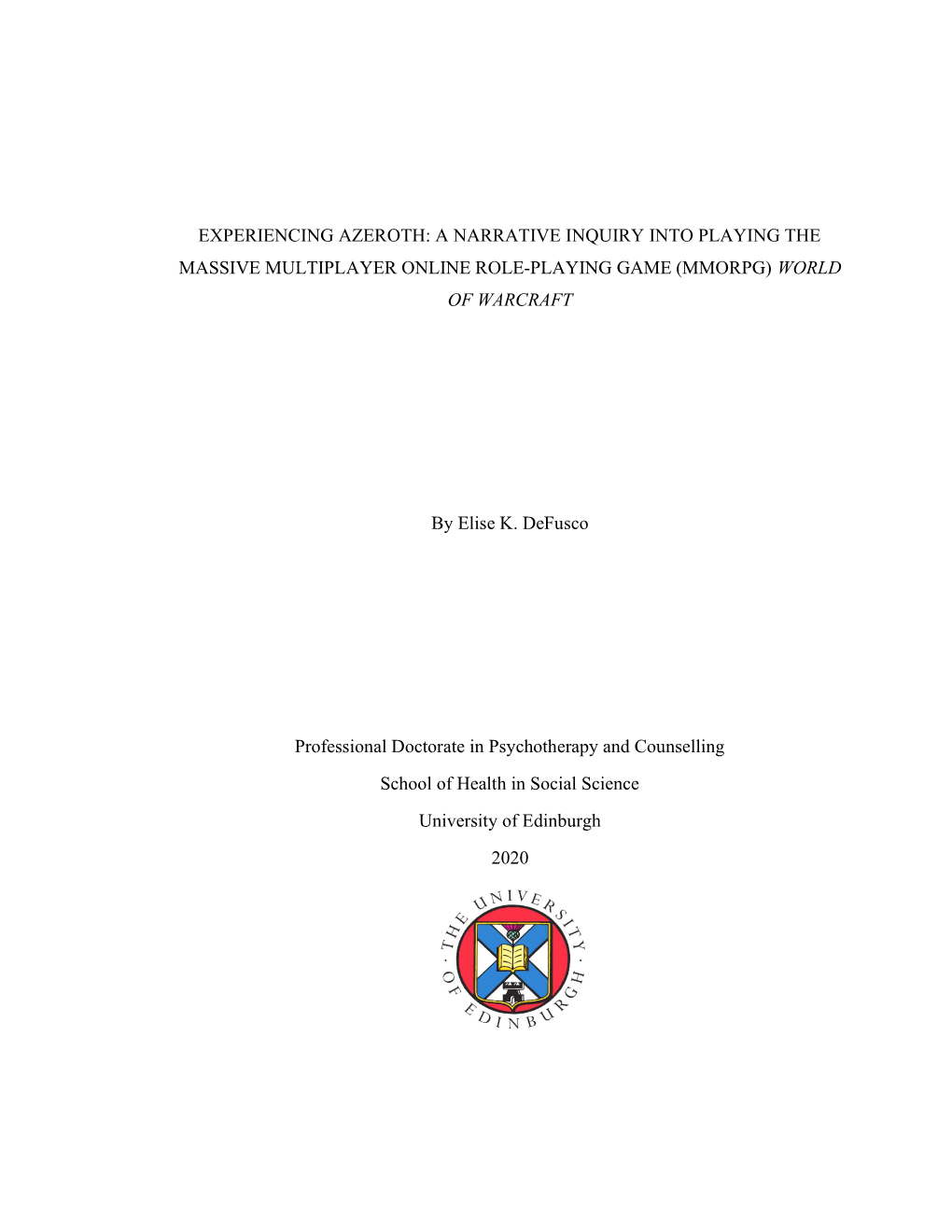 Experiencing Azeroth: a Narrative Inquiry Into Playing the Massive Multiplayer Online Role-Playing Game (Mmorpg) World of Warcraft