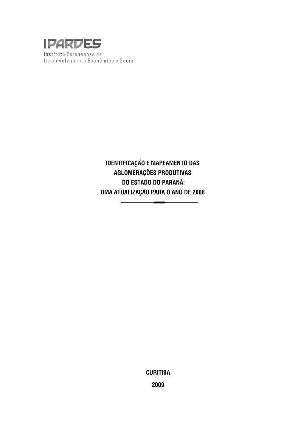 Identificação E Mapeamento Das Aglomerações Produtivas Do Estado Do Paraná: Uma Atualização Para O Ano De 2008