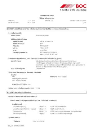SAFETY DATA SHEET Silicon Tetrachloride Issue Date: 21.04.2015 Version: 1.1 SDS No.: 000010022851 Last Revised Date: 04.05.2021 1/32