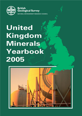 United Kingdom Minerals Yearbook 2005 British Geological Survey United Kingdom Minerals Yearbook 2005