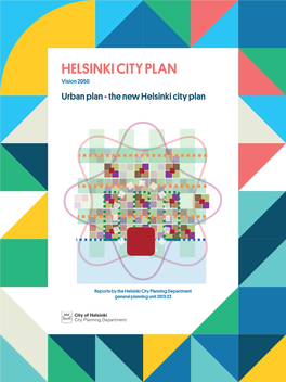 HELSINKI CITY PLAN Vision 2050 Urban Plan - the New Helsinki City Plan