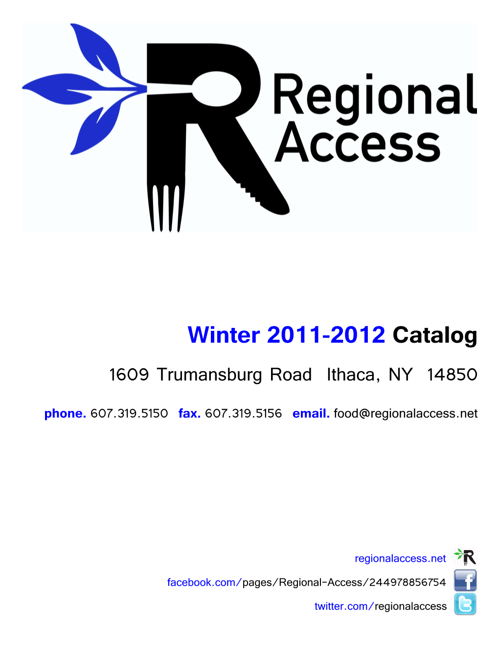 Winter 2011-2012 Catalog 1609 Trumansburg Road Ithaca, NY 14850 Phone
