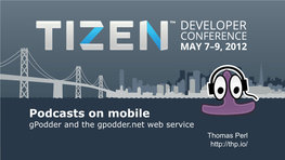 Podcasts on Mobile Gpodder and the Gpodder.Net Web Service Thomas Perl