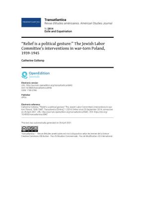 Transatlantica, 1 | 2014 “Relief Is a Political Gesture:” the Jewish Labor Committee’S Interventions I