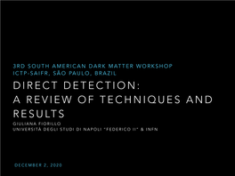 Direct Detection: a Review of Techniques and Results Giuliana Fiorillo Università Degli Studi Di Napoli “Federico Ii” & Infn