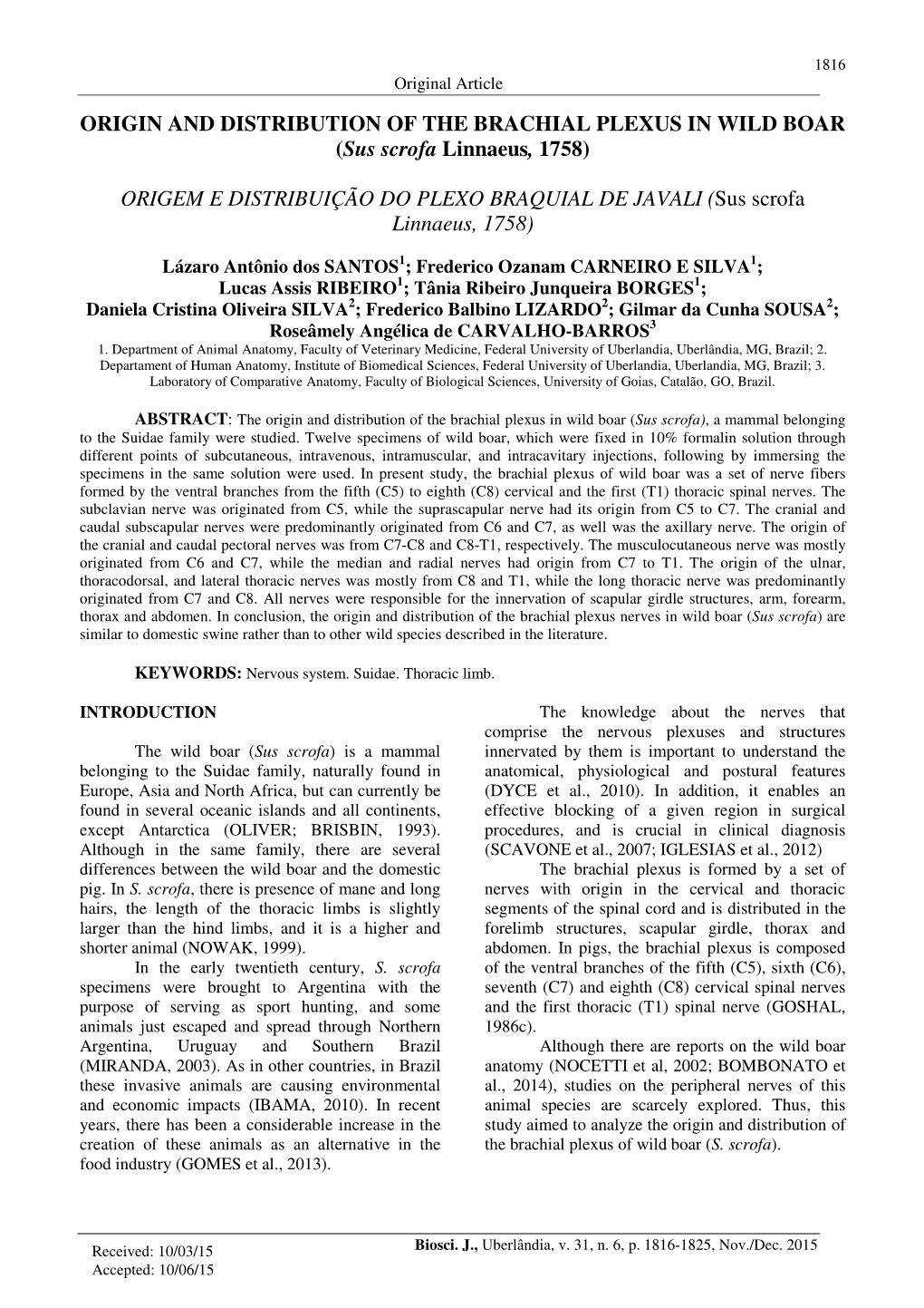 ORIGIN and DISTRIBUTION of the BRACHIAL PLEXUS in WILD BOAR (Sus Scrofa Linnaeus , 1758)