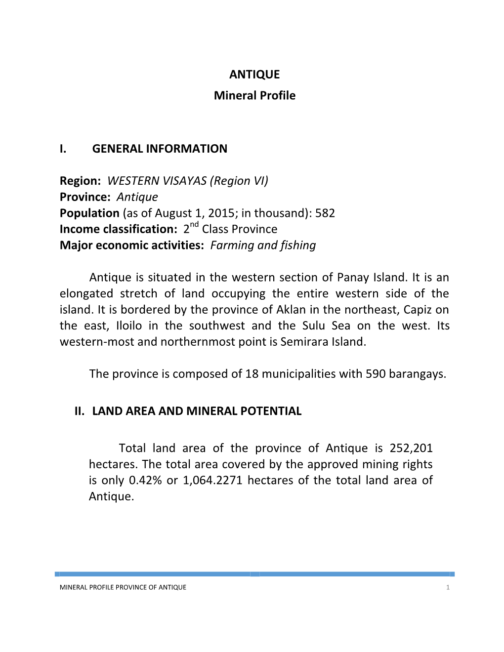 Province: Antique Population (As of August 1, 2015; in Thousand): 582 Income Classification: 2Nd Class Province Major Economic Activities: Farming and Fishing