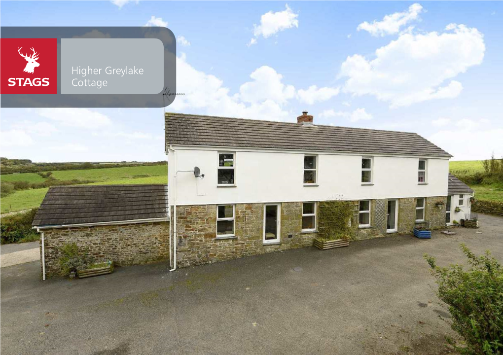 Higher Greylake Cottage Higher Greylake Advent, Camelford, PL32 9QF Camelford 2 Miles Wadebridge 12 Miles Launceston (A30) 17 Miles