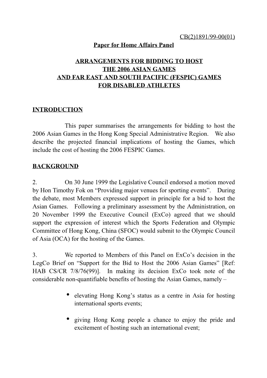 CB(2)1891/99-00(01) Paper for Home Affairs Panel ARRANGEMENTS for BIDDING to HOST the 2006 ASIAN GAMES and FAR EAST and SOUTH PA