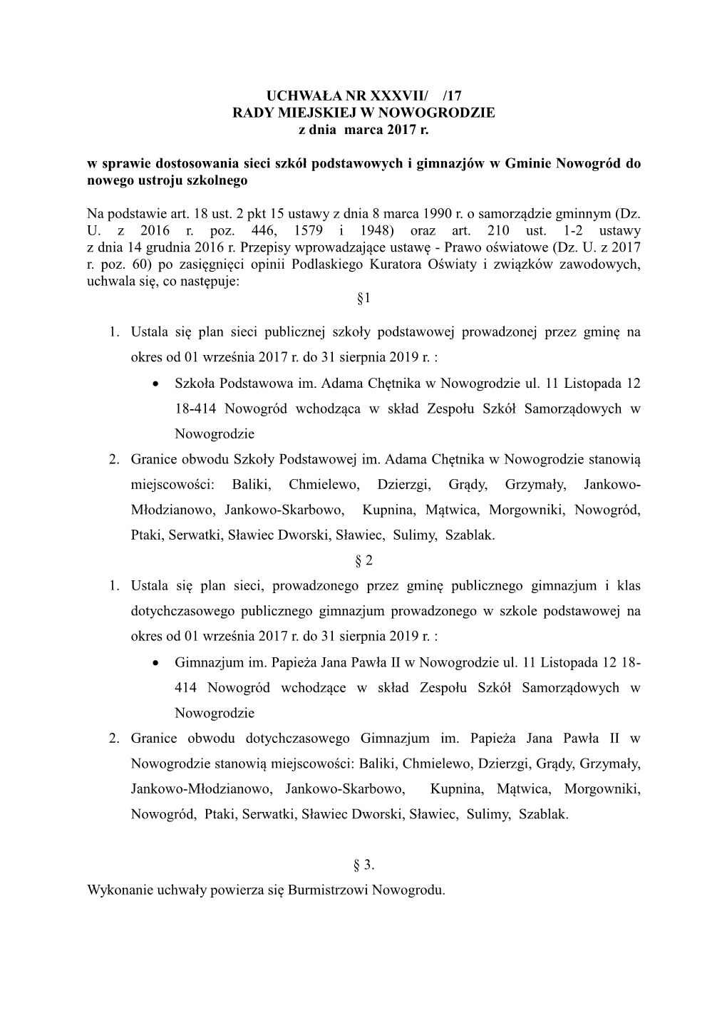 UCHWAŁA NR XXXVII/ /17 RADY MIEJSKIEJ W NOWOGRODZIE Z Dnia Marca 2017 R. W Sprawie Dostosowania Sieci Szkół Podstawowych