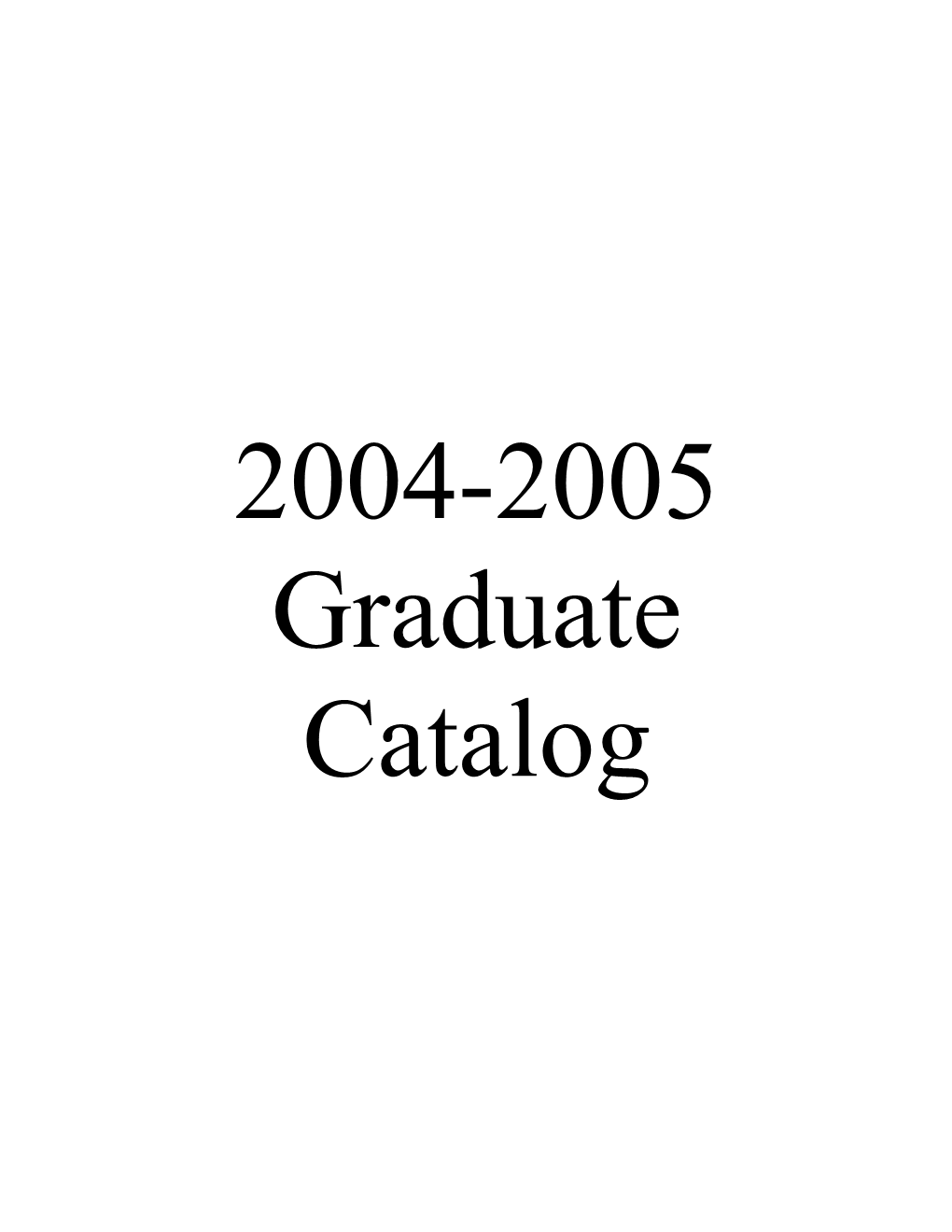 2004-2005 Graduate Catalog