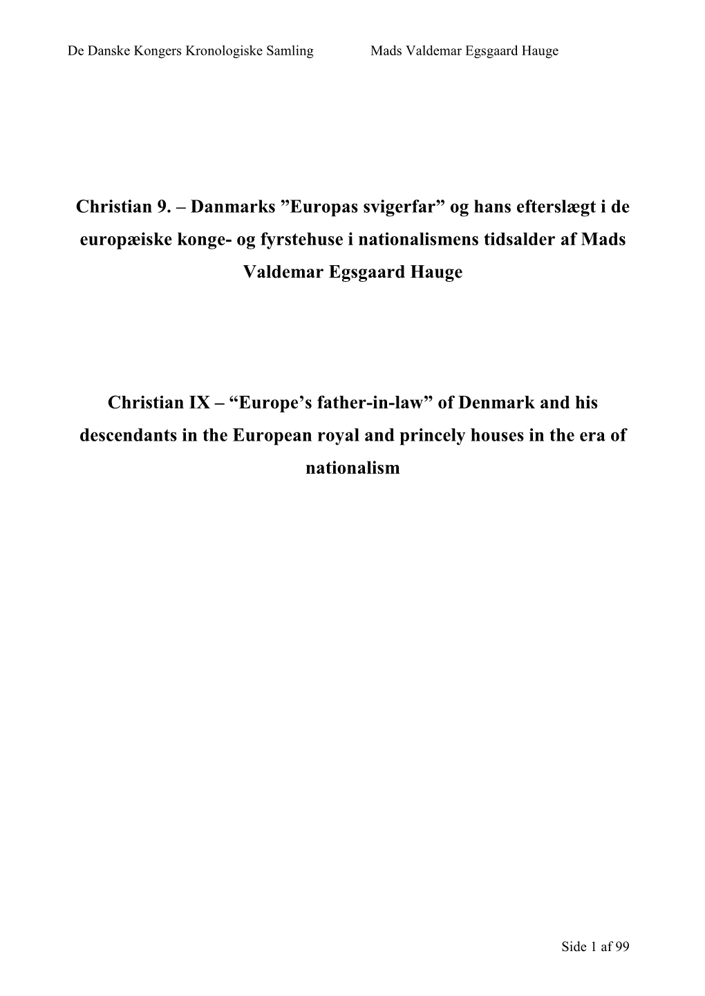 Christian 9. – Danmarks ”Europas Svigerfar” Og Hans Efterslægt I De Europæiske Konge- Og Fyrstehuse I Nationalismens Tidsalder Af Mads Valdemar Egsgaard Hauge