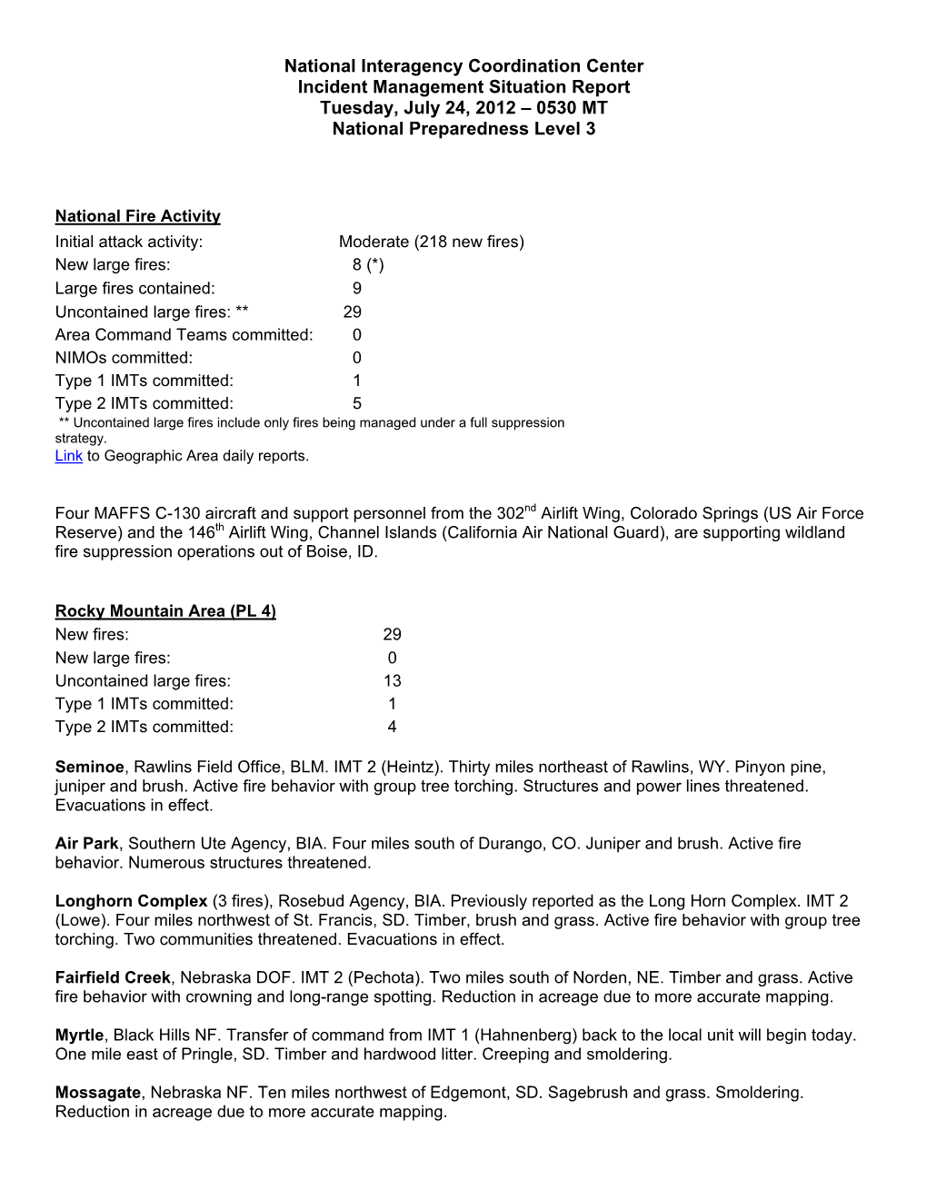 National Interagency Coordination Center Incident Management Situation Report Tuesday, July 24, 2012 – 0530 MT National Preparedness Level 3