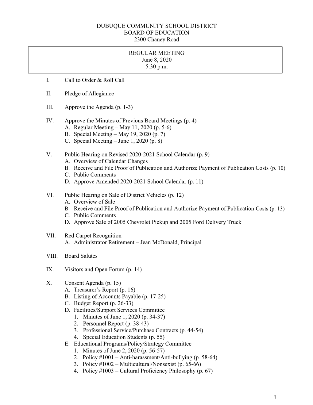 DUBUQUE COMMUNITY SCHOOL DISTRICT BOARD of EDUCATION 2300 Chaney Road REGULAR MEETING June 8, 2020 5:30 P.M. I. Call to Order &A