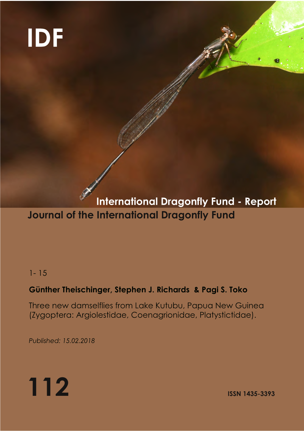 IDF-Report 112 | 1 Theischinger & Richards the Lake Kutubu Area, Polhemus (1995) Collected Damselflies from a Number of Streams That Drain Into the Lake