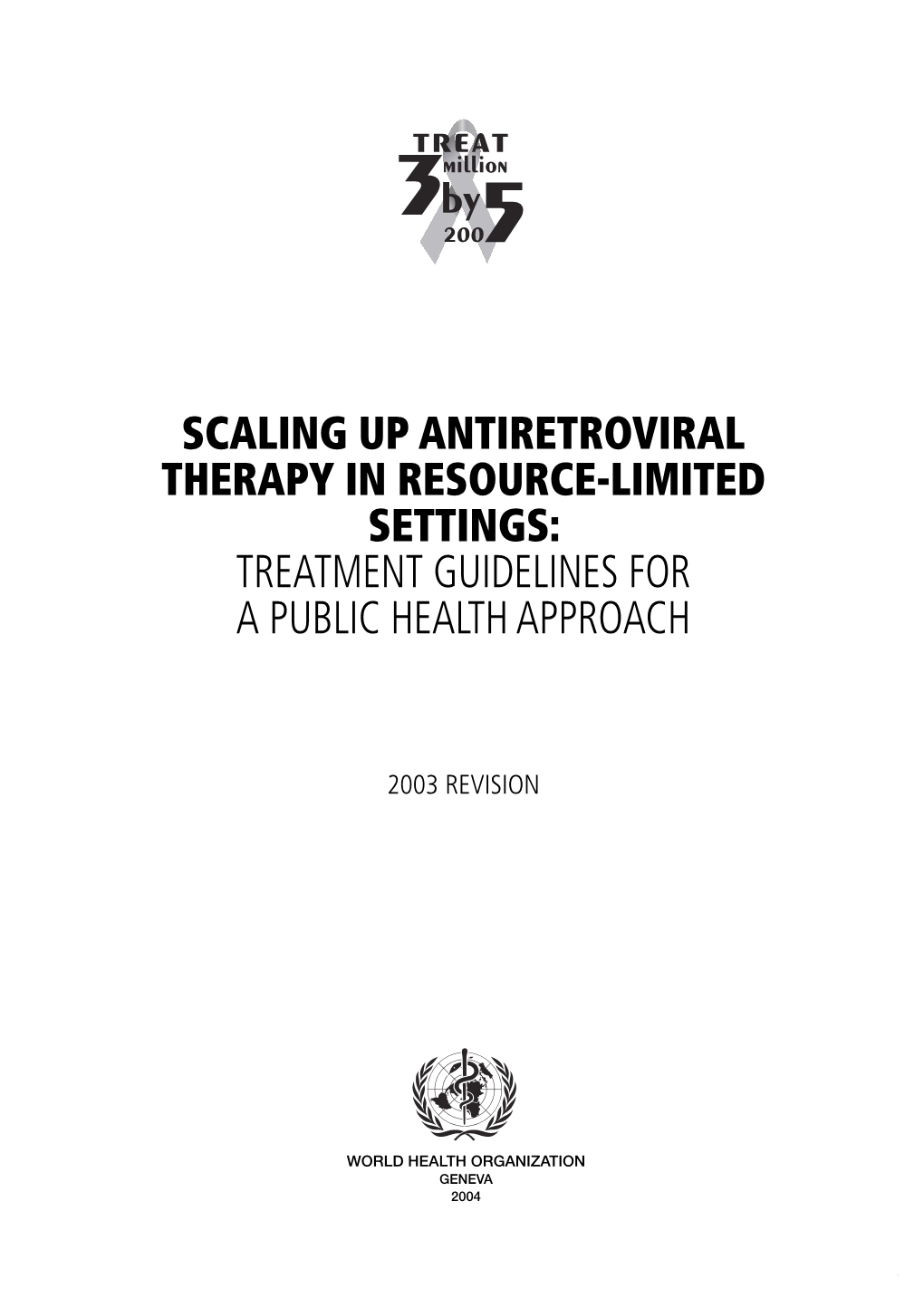Scaling up Antiretroviral Therapy in Resource-Limited Settings: Treatment Guidelines for a Public Health Approach
