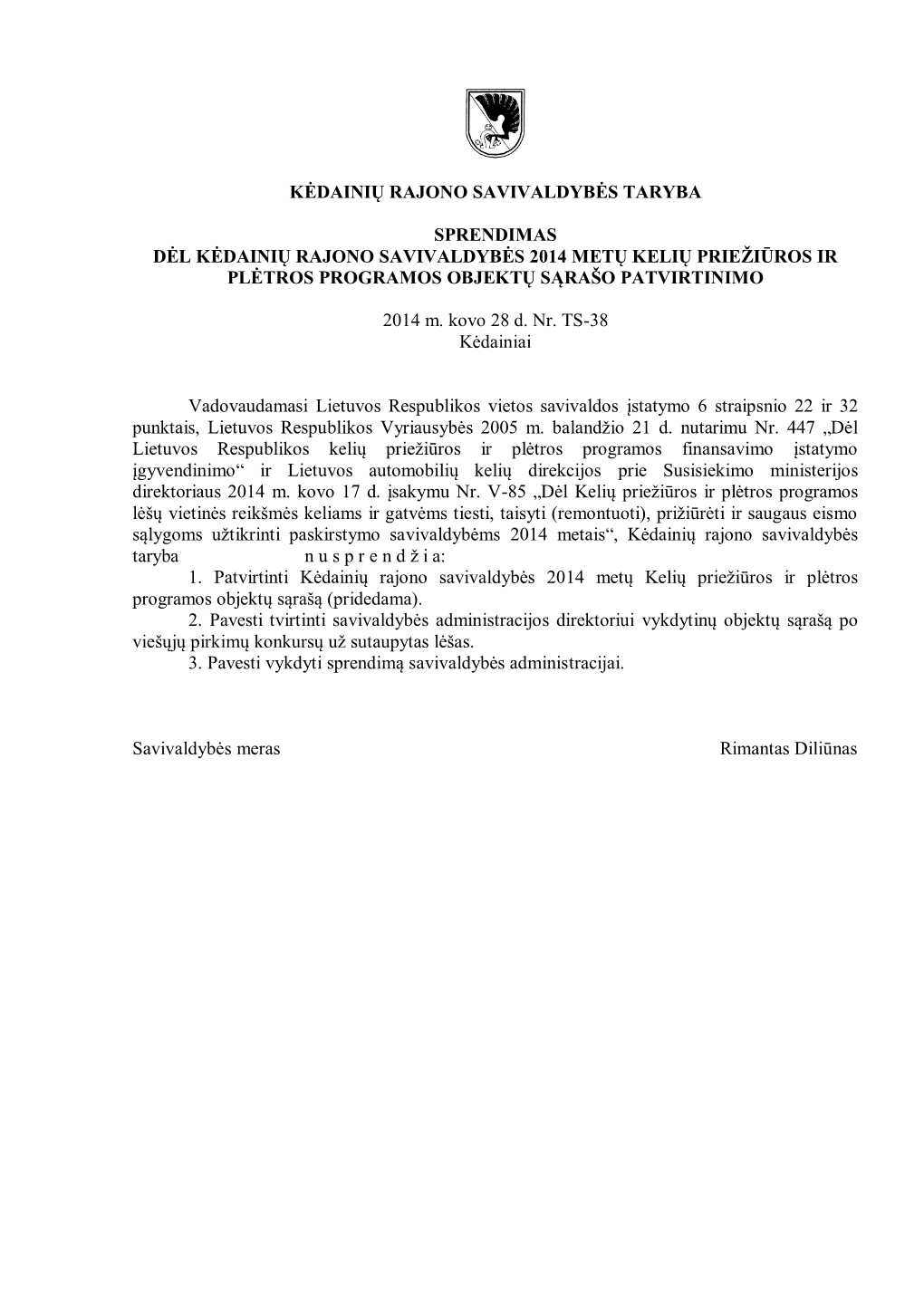 Kėdainių Rajono Savivaldybės Taryba Sprendimas Dėl Kėdainių Rajono Savivaldybės 2014 Metų Kelių Priežiūros Ir Plėtro
