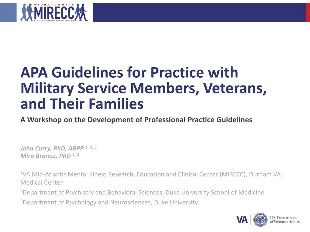 APA Guidelines for Practice with Military Service Members, Veterans, and Their Families a Workshop on the Development of Professional Practice Guidelines Disclaimer