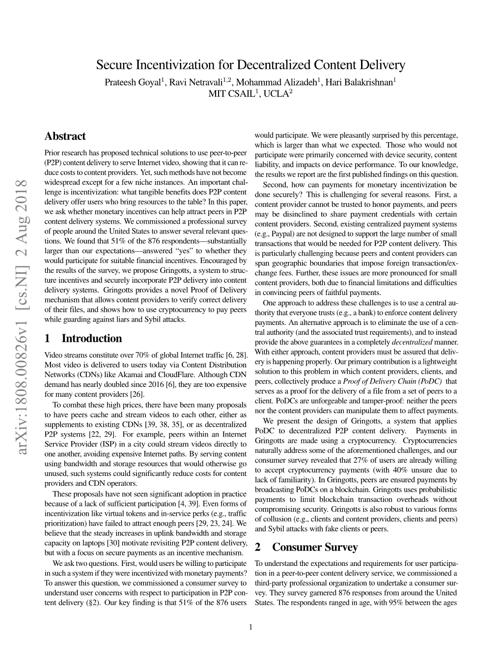 Secure Incentivization for Decentralized Content Delivery Prateesh Goyal1, Ravi Netravali1,2, Mohammad Alizadeh1, Hari Balakrishnan1 MIT CSAIL1, UCLA2